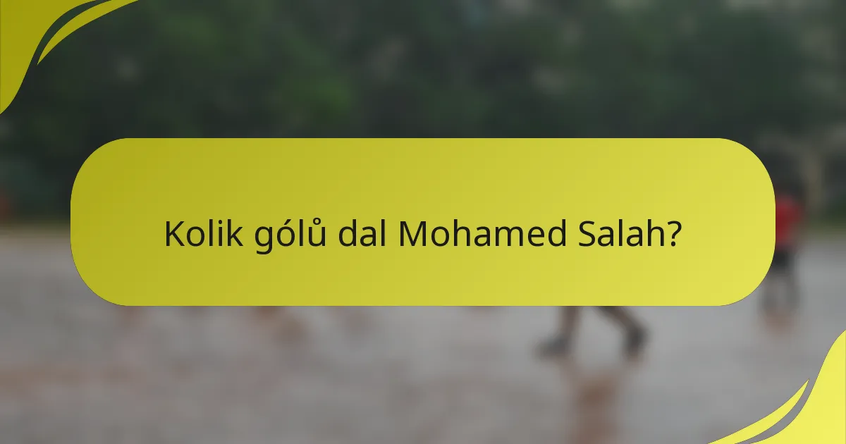 Kolik gólů dal Mohamed Salah?